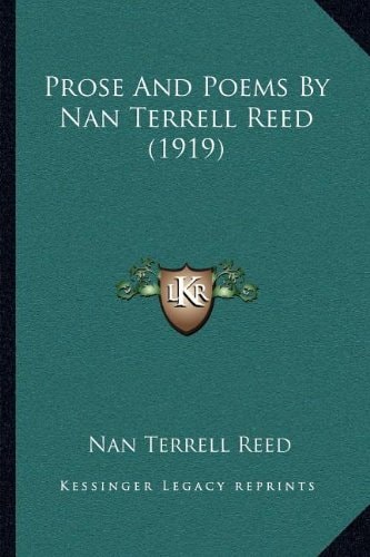 Prose And Poems By Nan Terrell Reed (1919)