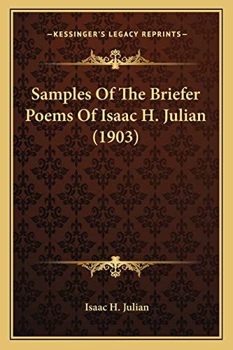 Samples Of The Briefer Poems Of Isaac H. Julian (1903)