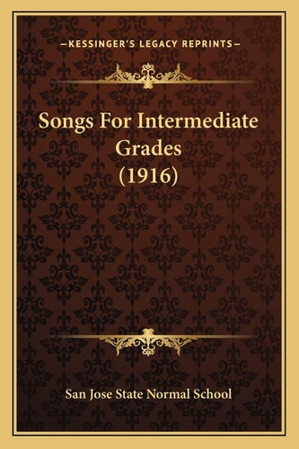 Songs For Intermediate Grades (1916)