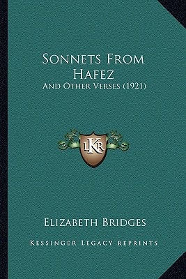 Sonnets From Hafez: And Other Verses (1921)