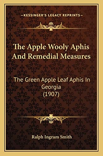 The Apple Wooly Aphis And Remedial Measures: The Green Apple Leaf Aphis In Georgia (1907)