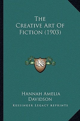 The Creative Art Of Fiction (1903)