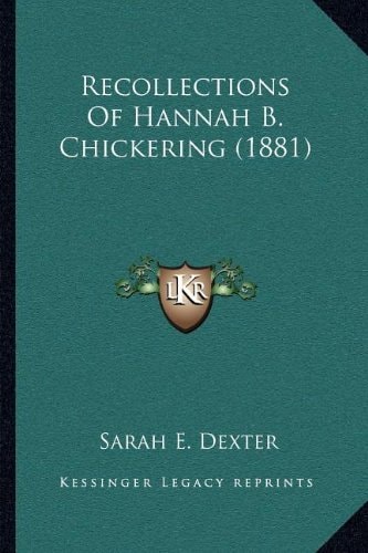 Recollections Of Hannah B. Chickering (1881)