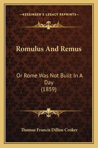 Romulus And Remus: Or Rome Was Not Built In A Day (1859)