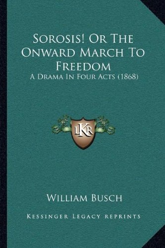 Sorosis! Or The Onward March To Freedom: A Drama In Four Acts (1868)