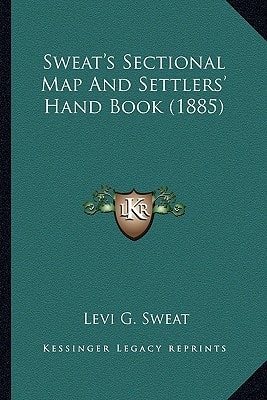 Sweat's Sectional Map And Settlers' Hand Book (1885)