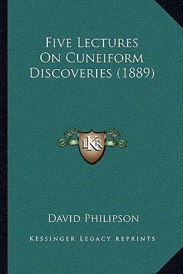 Five Lectures On Cuneiform Discoveries (1889)
