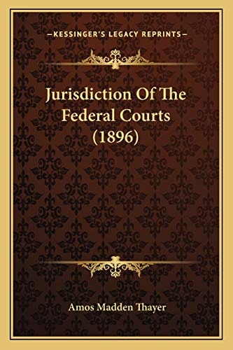 Jurisdiction Of The Federal Courts (1896)