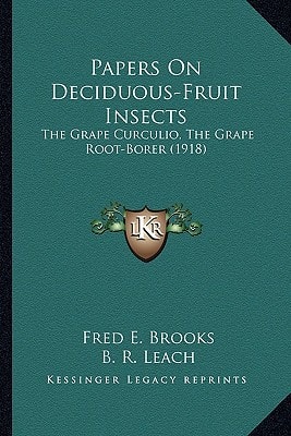 Papers On Deciduous-Fruit Insects: The Grape Curculio, The Grape Root-Borer (1918)