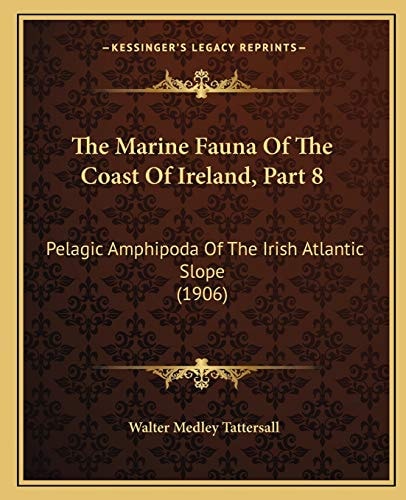 The Marine Fauna Of The Coast Of Ireland, Part 8: Pelagic Amphipoda Of The Irish Atlantic Slope (1906)