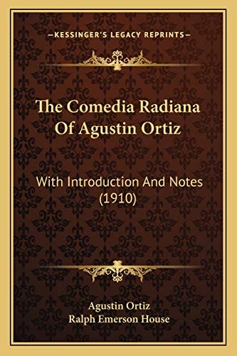 The Comedia Radiana Of Agustin Ortiz: With Introduction And Notes (1910)