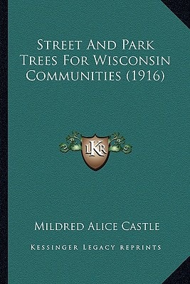 Street And Park Trees For Wisconsin Communities (1916)
