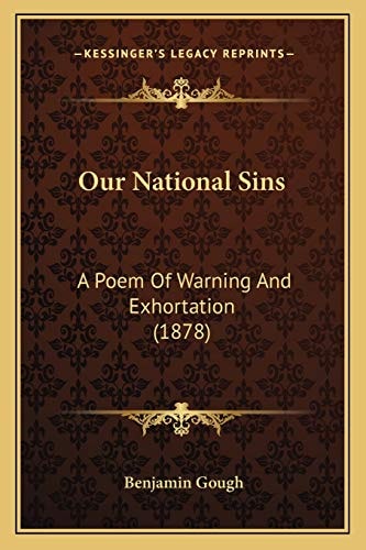 Our National Sins: A Poem Of Warning And Exhortation (1878)