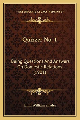 Quizzer No. 1: Being Questions And Answers On Domestic Relations (1901)