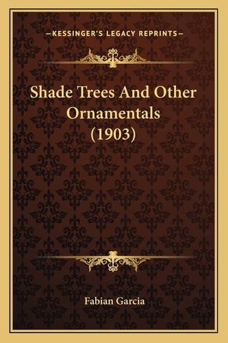 Shade Trees And Other Ornamentals (1903)