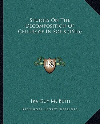 Studies On The Decomposition Of Cellulose In Soils (1916)