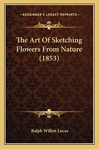 The Art Of Sketching Flowers From Nature (1853)