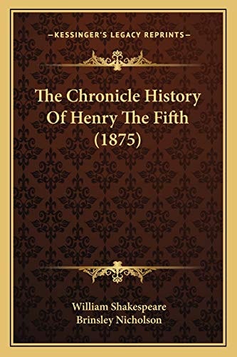The Chronicle History Of Henry The Fifth (1875)