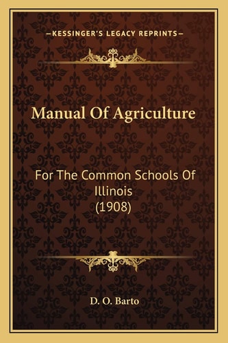 Manual Of Agriculture: For The Common Schools Of Illinois (1908)
