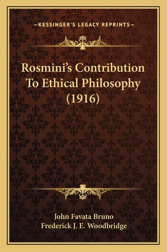 Rosmini's Contribution To Ethical Philosophy (1916)