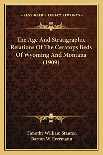The Age And Stratigraphic Relations Of The Ceratops Beds Of Wyoming And Montana (1909)