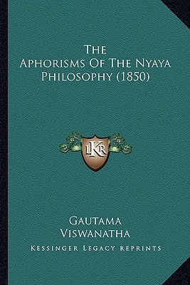 The Aphorisms Of The Nyaya Philosophy (1850)