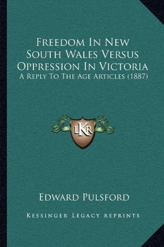 Freedom In New South Wales Versus Oppression In Victoria: A Reply To The Age Articles (1887)