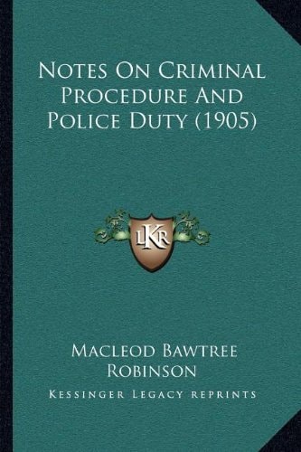 Notes On Criminal Procedure And Police Duty (1905)