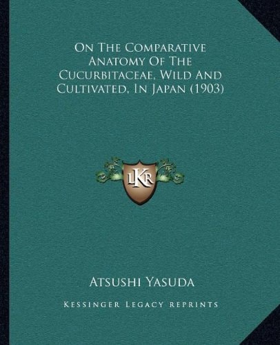 On The Comparative Anatomy Of The Cucurbitaceae, Wild And Cultivated, In Japan (1903)