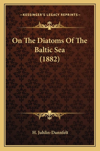 On The Diatoms Of The Baltic Sea (1882)