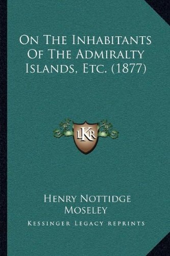 On The Inhabitants Of The Admiralty Islands, Etc. (1877)