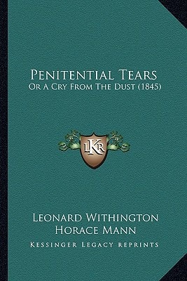 Penitential Tears: Or A Cry From The Dust (1845)