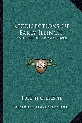 Recollections Of Early Illinois: And Her Noted Men (1880)