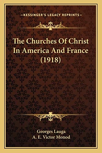 The Churches Of Christ In America And France (1918)