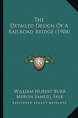 The Detailed Design Of A Railroad Bridge (1904)