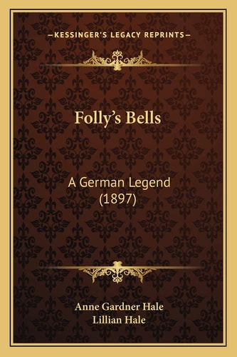 Folly's Bells: A German Legend (1897)