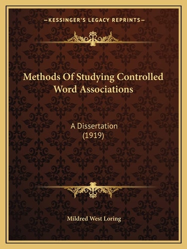 Methods Of Studying Controlled Word Associations: A Dissertation (1919)