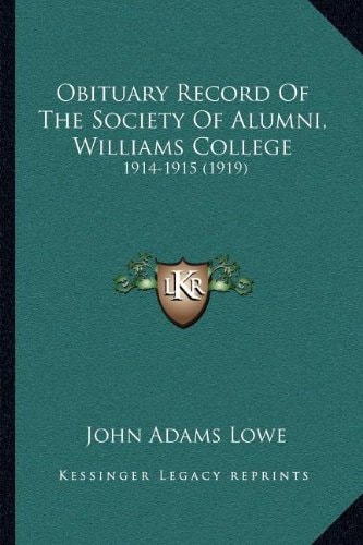 Obituary Record Of The Society Of Alumni, Williams College: 1914-1915 (1919)