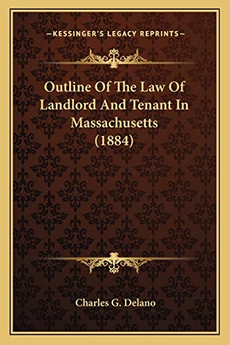 Outline Of The Law Of Landlord And Tenant In Massachusetts (1884)