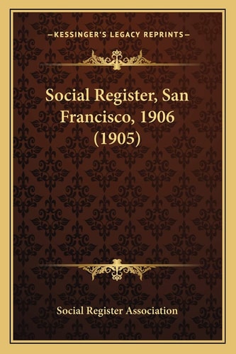 Social Register, San Francisco, 1906 (1905)