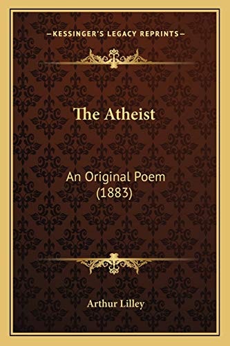The Atheist: An Original Poem (1883)