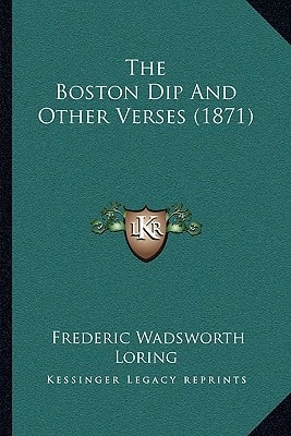 The Boston Dip And Other Verses (1871)