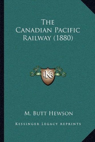 The Canadian Pacific Railway (1880)