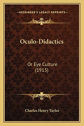 Oculo-Didactics: Or Eye Culture (1915)
