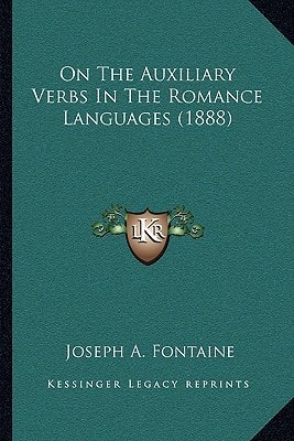 On The Auxiliary Verbs In The Romance Languages (1888)