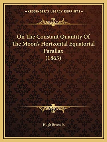On The Constant Quantity Of The Moon's Horizontal Equatorial Parallax (1863)