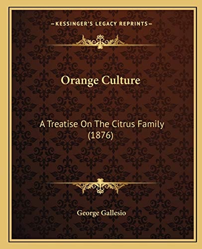 Orange Culture: A Treatise On The Citrus Family (1876)