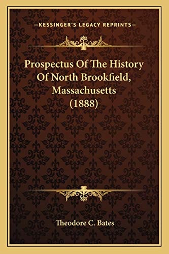 Prospectus Of The History Of North Brookfield, Massachusetts (1888)