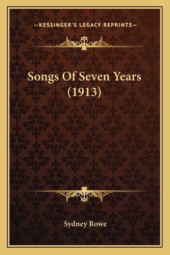 Songs Of Seven Years (1913)