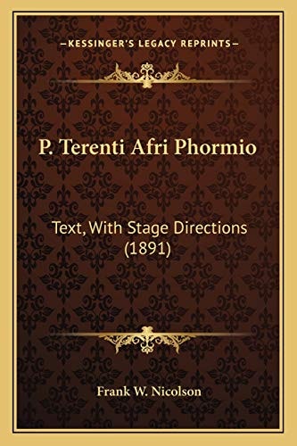 P. Terenti Afri Phormio: Text, With Stage Directions (1891)